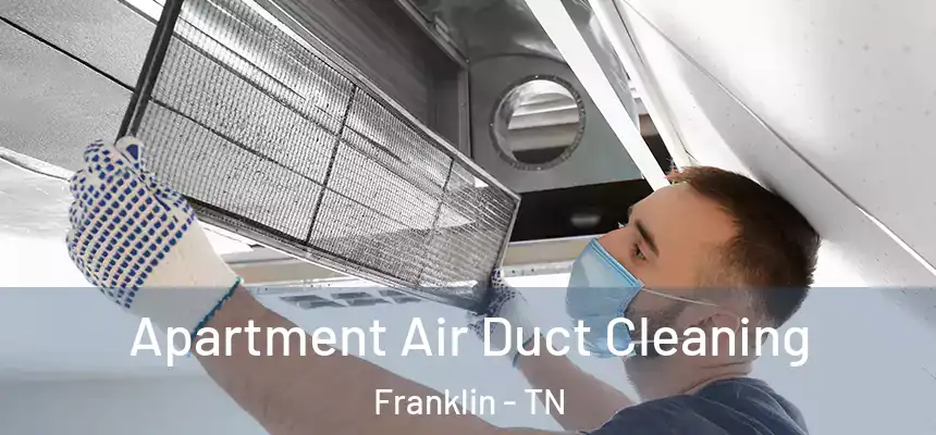  Apartment Air Duct Cleaning Franklin - TN