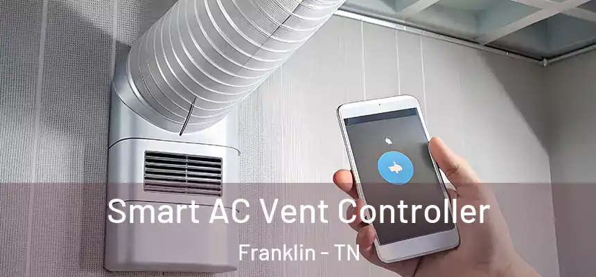  Smart AC Vent Controller Franklin - TN